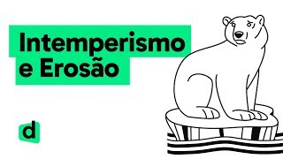 EROSÃO E INTEMPERISMO  QUER QUE DESENHE  MAPA MENTAL [upl. by Witte]