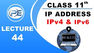 IP Address IPv4 and IPv6  ip address and its types ICS 11 Chapter 2 Lecture 44 [upl. by Norrahc]