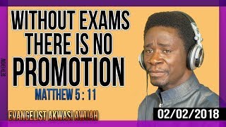 Evangelist Akwasi Awuah  No Exams No Promotion [upl. by Uhej]