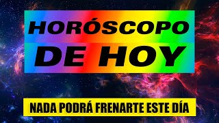 🔮 HORÓSCOPO DE HOY  Nada podrá detenerte en tu afán para lograr tus sueños [upl. by Sidwel]