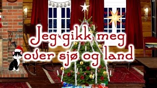 Jeg gikk meg over sjø og land  Julesanger [upl. by Eniaj333]