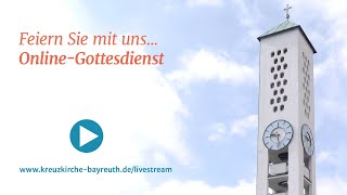 Gottesdienst Live aus der Kreuzkirche Bayreuth  06102024 900 [upl. by Edgar918]