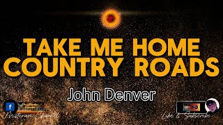 John Denver  Take me home Country Roads KARAOKE VERSION [upl. by Ilhsa]