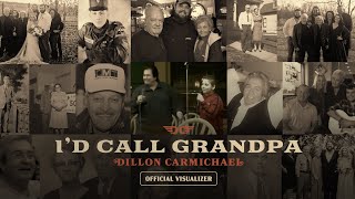 Dillon Carmichael  Id Call Grandpa Visualizer [upl. by Bow]