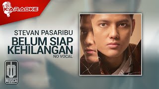 Stevan Pasaribu  Belum Siap Kehilangan Official Karaoke Video  No Vocal [upl. by Tanny262]