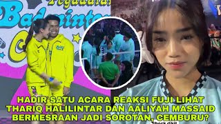 Hadir Satu Acara❗Reaksi Fuji Lihat Thariq Halilintar Dan Aaliyah Massaid Bermesraan Jadi Sorotan [upl. by Meryl334]