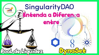 SingularityDAO  Diferença entre Pool de Liquidez e DynaSet Aprenda de uma vez por todas DeFi [upl. by Ellesij]