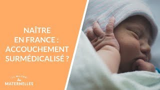 Naître en France  accouchement surmédicalisé   La Maison des maternelles LMDM [upl. by Ecylla]