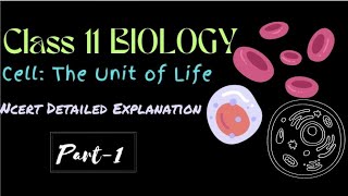 Class 11 Biology  Chapter 8 Cell  The Unit of Life  Ncert Detailed Explanation  Part1 [upl. by Allemahs888]