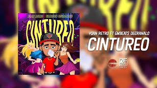 CINTUREO  Yoan Retro ❌ GMBeats Degranalo AUDIO OFICIAL [upl. by Yesrod]