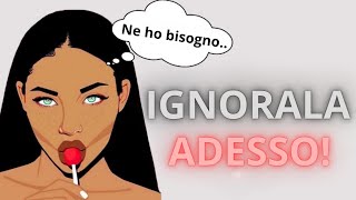 Per Questo Devi IGNORARE Le Donne Devi Saperlo [upl. by Nuri208]