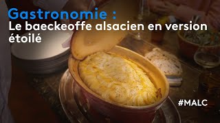 Gastronomie  le baeckeoffe alsacien en version étoilée [upl. by Ricard]