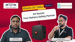 EV Doctor your EV Battery Safety Partner  Bharat EV Talks by All India EV [upl. by Mcginnis]