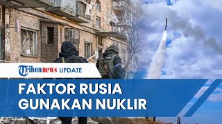 4 Faktor yang Bisa Dorong Rusia Luncurkan Senjata Nuklir Negara Musuh Tidak Harus Serang Dulu [upl. by Arraik]