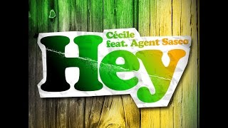 CeCile  Hey feat Agent Sasco Official Video [upl. by Carling620]