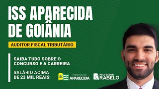 ISS Aparecida de Goiânia Saiba tudo sobre o Concurso e a Carreira de Auditor Fiscal Tributário [upl. by Zabrina]