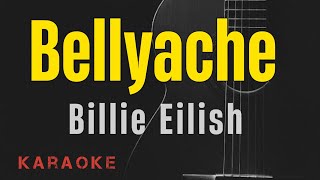 Bellyache  Billie Eilish  Acoustic Karaoke with lyrics [upl. by Tergram]