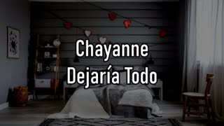 Chayanne  Dejaría Todo  Letra [upl. by Elahcim]