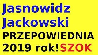 Jasnowidz Jackowski przepowiednia na 2019 rok [upl. by Healy]