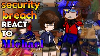 Security Breach React to Michael Afton  GlamMike Au 1 [upl. by Ajed362]