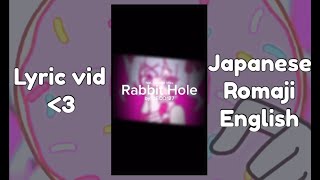 Rabbit Hole Lyric Video  Japanese Romaji and English [upl. by Loss421]