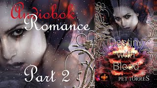 Romance Audiobook DESTINY WITH BLOOD Part 2 Audiobooks Full length [upl. by Ennoid]