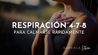 RESPIRACIÓN para REDUCIR la ANSIEDAD 🌱 Técnica 478 GabrielaLitschi [upl. by Karlene]