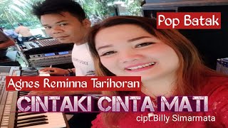 LAGU BATAK SEDIH quotCINTAKI CINTA MATIquot ARTHA SISTERBILLY SIMARMATACOVER AGNES REMINNA TARIHORAN [upl. by Einaled214]