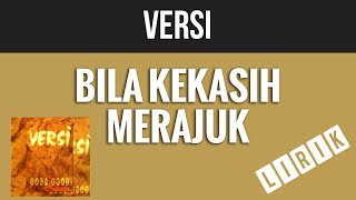 Versi  Bila Kekasih Merajuk Lirik [upl. by Olenka977]