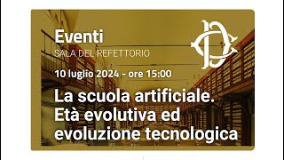 🔴 Convegno quotLa scuola artificiale  Età evolutiva ed evoluzione tecnologicaquot 10072024 [upl. by Bunns252]