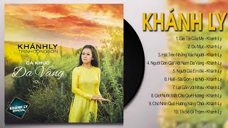 CA KHÚC DA VÀNG VOL 1  Khánh Ly Nhạc Sĩ Trịnh Công Sơn Thu Âm Trước 1975 [upl. by Asiluj]