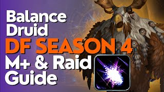 Balance Druid Season 4 Beginner Guide for Raid amp M  Dragonflight 1026 [upl. by Nosyk]