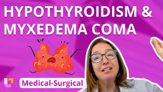 Hypothyroidism amp Myxedema Coma  MedicalSurgical  Endocrine  LevelUpRN [upl. by Bruni]