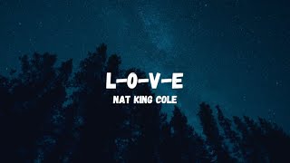 Nat King Cole  L 0 V E Lyrics [upl. by Nalehp]