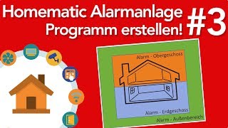 Homematic Alarmanlage  Teil 3  Programm erstellen  verdrahtetinfo 4K [upl. by Oilcareh]