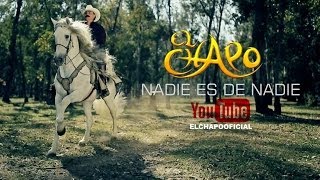 El Chapo de Sinaloa  Nadie es de nadie Video Oficial [upl. by Skye]