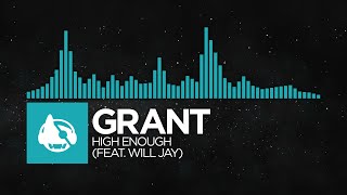 Electro Pop  Grant  High Enough feat Will Jay [upl. by Najar]