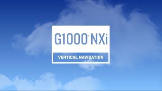 Vertical Navigation with the G1000 NXi [upl. by Nnayelsel153]