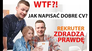 WTF Jak napisać dobre CV Rekruter zdradza prawdę SZOK [upl. by Ariak]