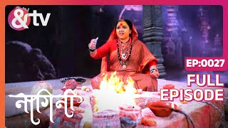 Mahamai क्यू चौंक गयी  Nagini Full Ep 27  1 Jan 21  Shivani  Trishool Adishesha andtvchannel [upl. by Hailat]