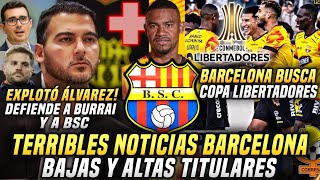 TERRIBLES NOTICIAS BARCELONA A ÁLVAREZ EXPLOTA y DEFIENDE a BSC y BURRAI BSC quiere LIBERTADORES [upl. by Bonaparte]