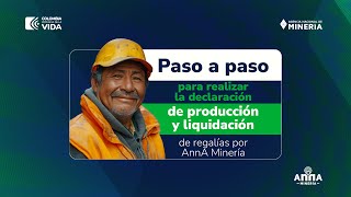 Paso a paso para realizar tu declaración de producción y liquidación de regalías en AnnA Minería [upl. by Anyl]