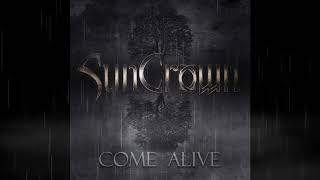 Suncrown  Come Alive [upl. by Merkley]