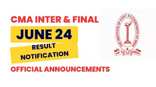 ICMAI Result Notification CMA Intermediate amp Final June 2024 Result [upl. by Him191]