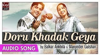 Doru Khadak Geya  Balkar Ankhila Manjinder Gulshan  Superhit Punjabi Songs  Priya Audio [upl. by Sacttler52]