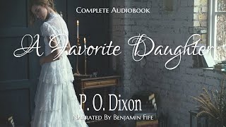 A Favorite Daughter  Complete Historical Romance Audiobook [upl. by Ponton728]