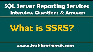 What is SSRS  SQL Server Reporting Services SSRS Interview Questions and Answers [upl. by Boyes]