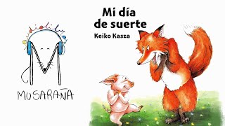 Mi Dia de Suerte  Keiko Kasza  Audiolibro Infantil [upl. by Goode]