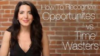 How To Recognize Great Opportunities vs Time Wasters [upl. by Llenahs858]