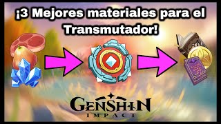 ¡LOS 3 MEJORES MATERIALES PARA GASTAR EN EL TRANSMUTADOR PARAMETRICO  GENSHIN IMPACT [upl. by Tyoh]